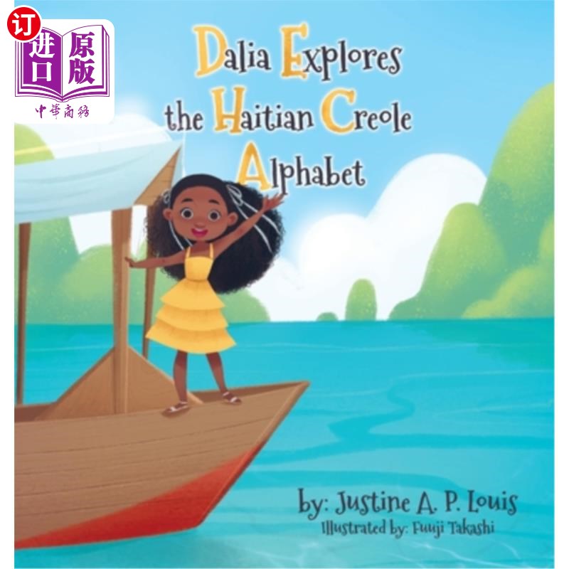 海外直订Dalia Explores the Haitian Creole Alphabet: A Bilingual Alphabet Book for Kids 达莉亚探索海地克里奥尔语字母