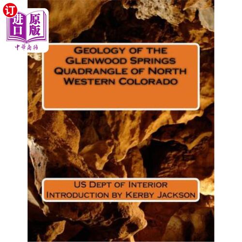 海外直订Geology of the Glenwood Springs Quadrangle of North Western Colorado 科罗拉多州西北部格伦伍德斯普林斯四合院