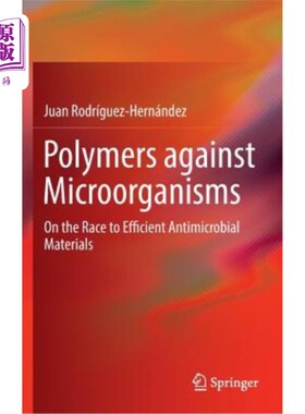 海外直订Polymers Against Microorganisms: On the Race to Efficient Antimicrobial Material 聚合物对抗微生物：关于高效