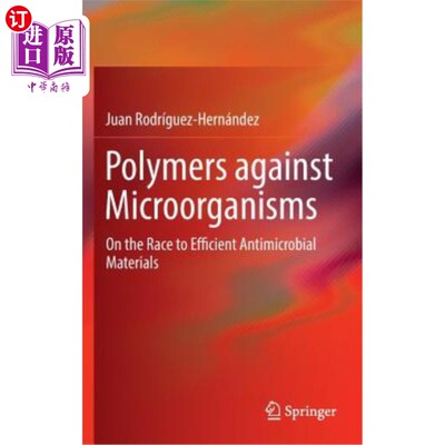 海外直订Polymers Against Microorganisms: On the Race to Efficient Antimicrobial Material 聚合物对抗微生物：关于高效