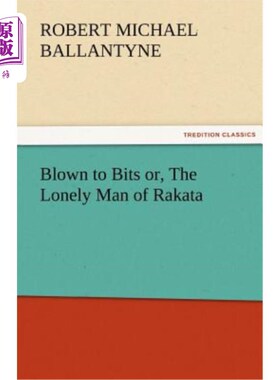 海外直订Blown to Bits Or, the Lonely Man of Rakata 被炸成碎片或者，拉卡塔的孤独之人