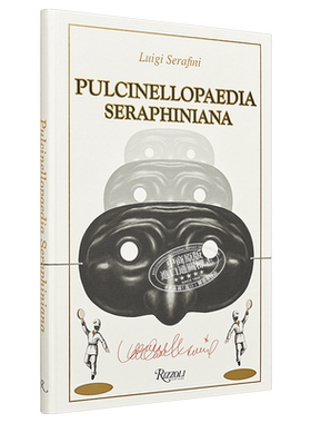 预售 塞拉菲尼抄本:普钦内拉图集 进口艺术 Pulcinellopaedia Seraphiniana Rizzoli【中商原版】