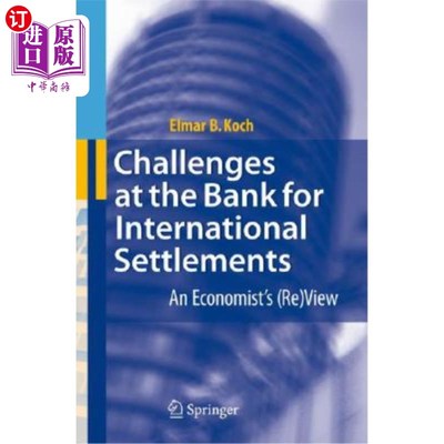 海外直订Challenges at the Bank for International Settlements: An Economist's (Re)View 国际清算银行面临的挑战：经济