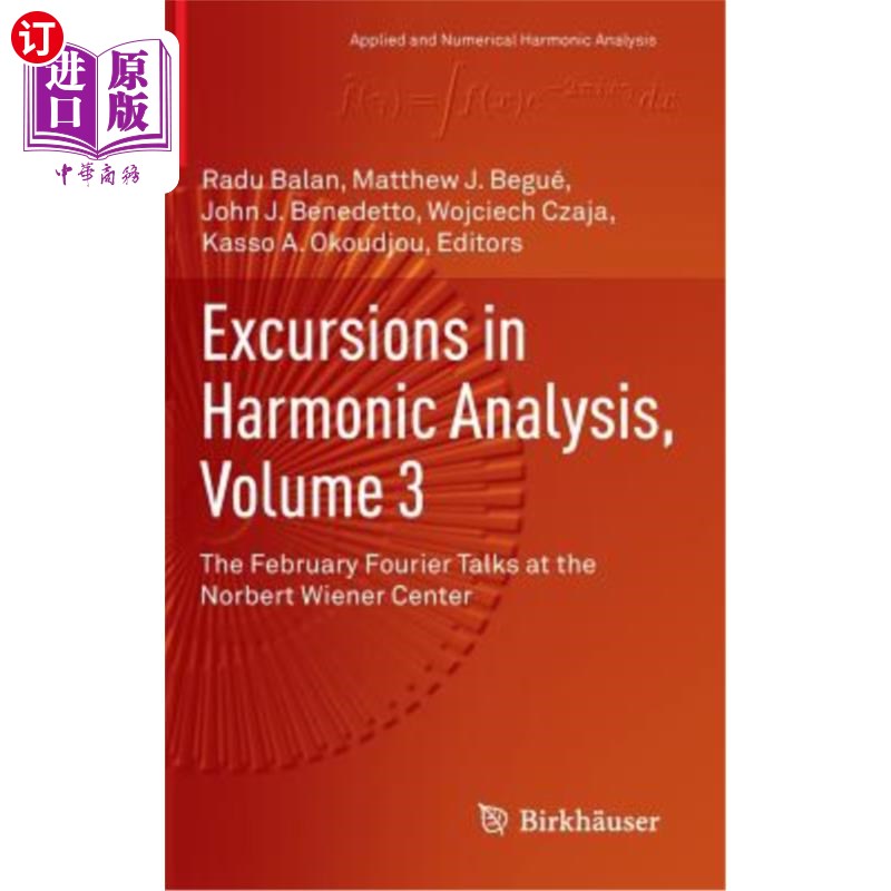 海外直订Excursions in Harmonic Analysis, Volume 3: The February Fourier Talks at the Nor 谐波分析中的偏移，第3卷：2