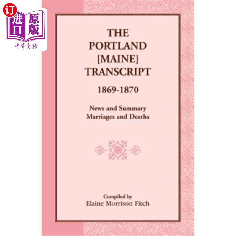 海外直订The Portland [Maine] Transcript, 1869-1870, News and Summary, Marriages and Deat 波特兰[缅因州]文字记录，18使用感如何?