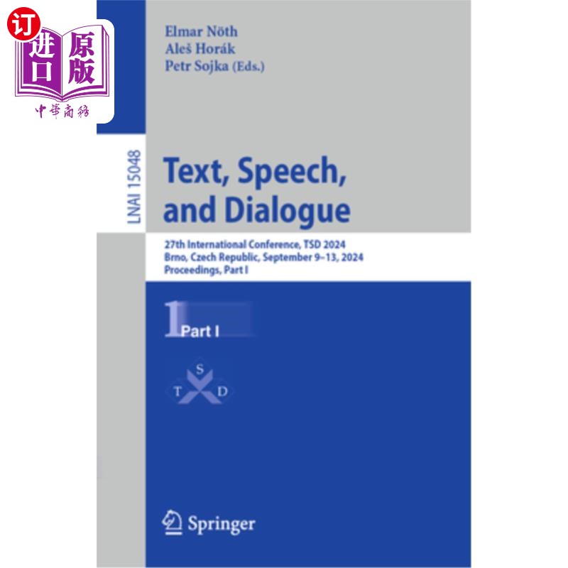 海外直订Text, Speech, and Dialogue: 27th International Conference, Tsd 2024, Brno, Czech Text, Spee