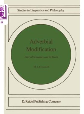 海外直订Adverbial Modification: Interval Semantics and Its Rivals 状语修饰:区间语义及其竞争