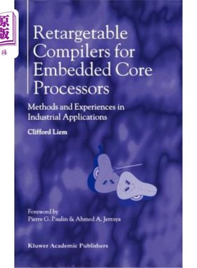 海外直订Retargetable Compilers for Embedded Core Processors: Methods and Experiences in  嵌入式核心处理器的可重定向