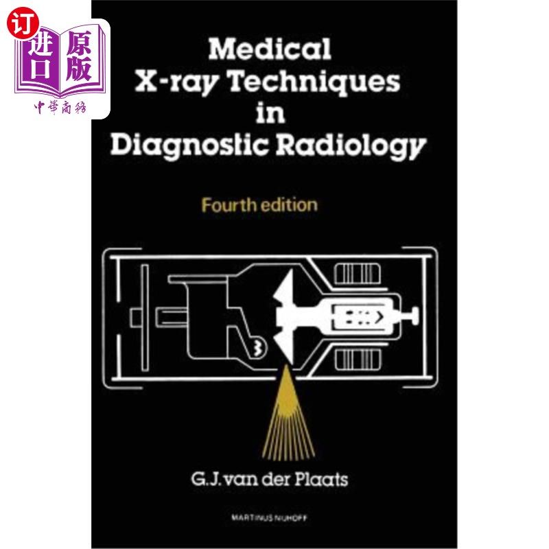 海外直订医药图书Medical X-Ray Techniques in Diagnostic Radiology: A Textbook for Radiographers a 诊断放射学中的医用