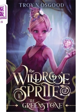 海外直订The Wildrose Sprite 1: The Greenstone 野玫瑰精灵1:绿石