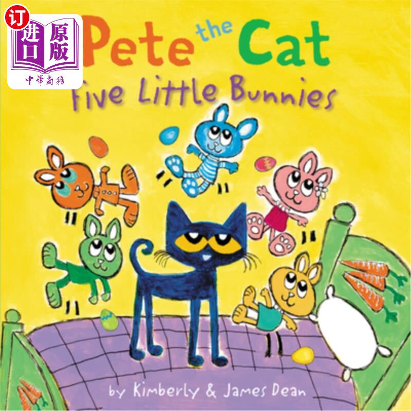 海外直订Pete the Cat: Five Little Bunnies: An Easter and Springtime Book for Kids 皮特猫:五只小兔子:给孩子的复活节