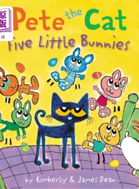 海外直订Pete the Cat: Five Little Bunnies: An Easter and Springtime Book for Kids 皮特猫:五只小兔子:给孩子的复活节