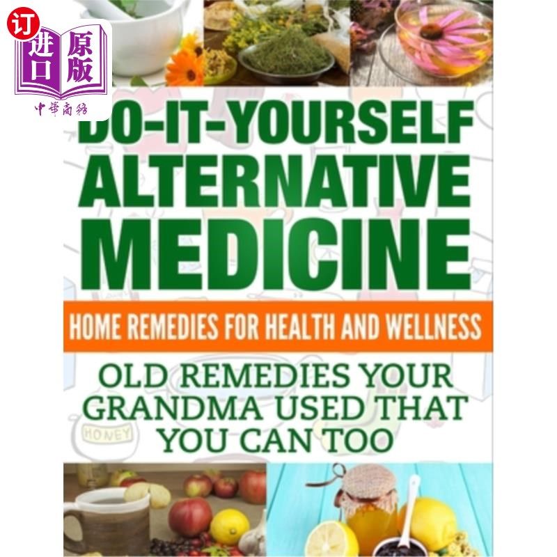 海外直订医药图书Home Remedies: Do It Yourself Alternative Medicine 家庭疗法:自己做替代疗法