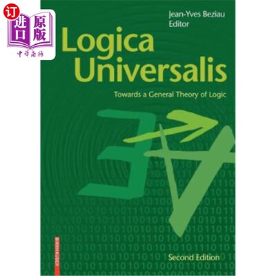 海外直订Logica Universalis: Towards a General Theory of Logic 普遍逻辑:迈向逻辑的一般理论