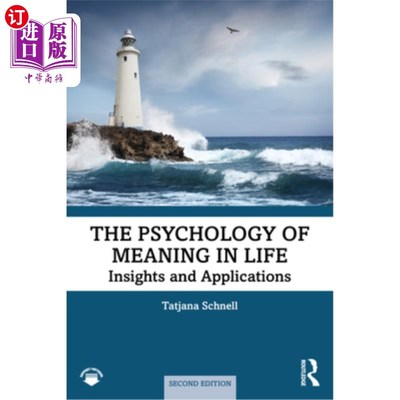 海外直订The Psychology of Meaning in Life: Insights and Applications, Second Edition 人生意义的心理学：见解和应用，
