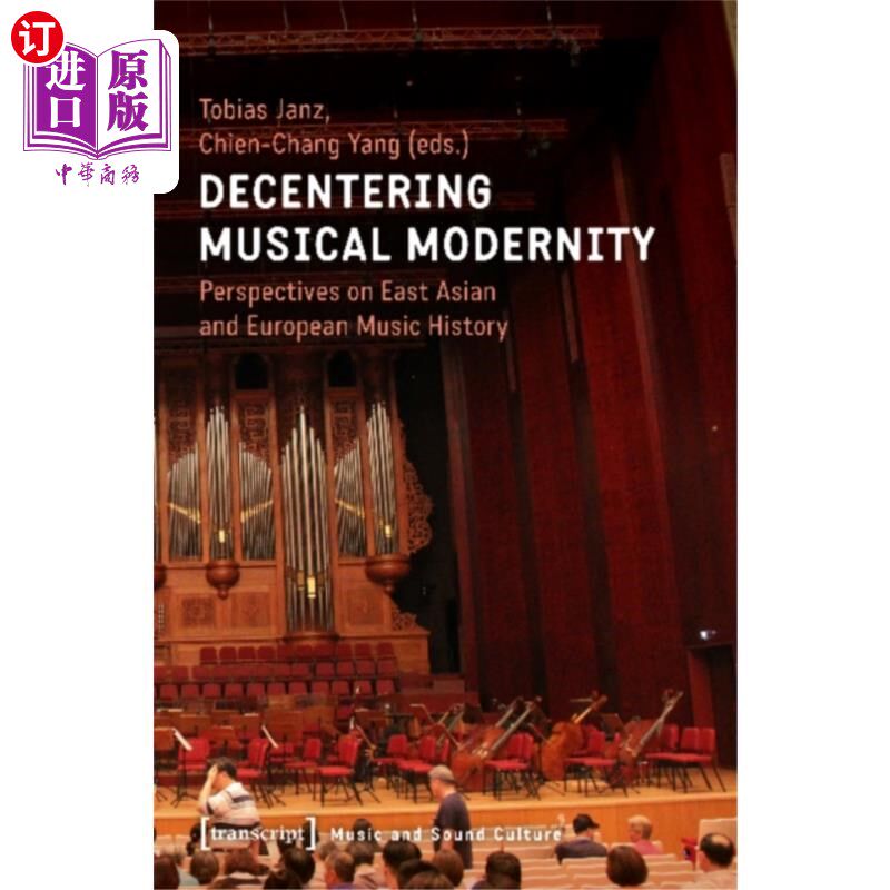 海外直订Decentering Musical Modernity – Perspectives on ... 音乐现代性的中心化-东亚和欧洲音乐史的观点