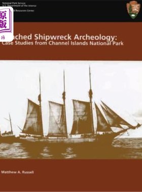 海外直订Beached Shipwreck Archeology: Case Studies from Channel Islands National Park: S 海滩沉船考古学：海峡群岛国