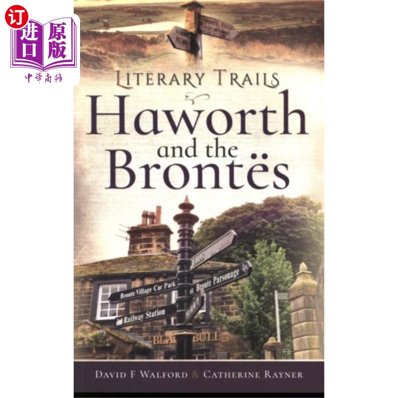 海外直订Literary Trails: Haworth and the Bront s 文学之路:霍沃斯和勃朗特