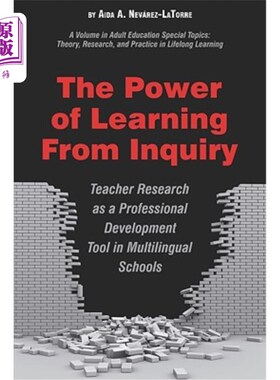 海外直订The Power of Learning from Inquiry: Teacher Research as a Professional Developme 从探究中学习的力量：作为多