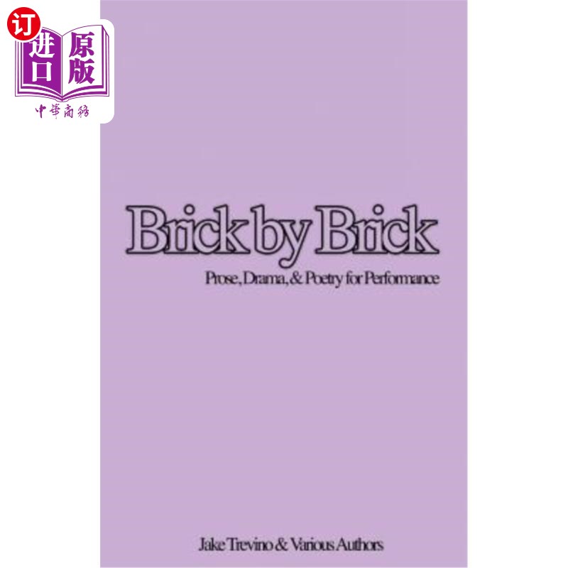 海外直订Brick by Brick: Prose, Drama& Poetry for Performance一砖一瓦：散文、戏剧和诗歌表演