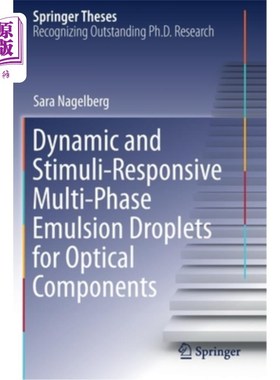 海外直订Dynamic and Stimuli-Responsive Multi-Phase Emulsion Droplets for Optical Compone 用于光学元件的动态和刺激响