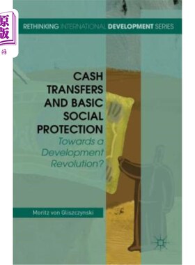 海外直订Cash Transfers and Basic Social Protection: Towards a Development Revolution? 现金转移和基本社会保护：走向