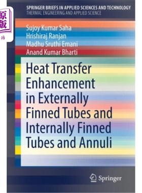 海外直订Heat Transfer Enhancement in Externally Finned Tubes and Internally Finned Tubes 外翅片管、内翅片管和环空的