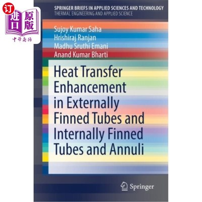 海外直订Heat Transfer Enhancement in Externally Finned Tubes and Internally Finned Tubes 外翅片管、内翅片管和环空的