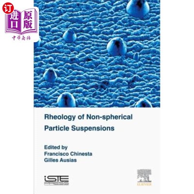 海外直订Rheology of Non-Spherical Particle Suspensions 非球形颗粒悬浮液的流变学