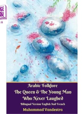 海外直订Arabic Folklore The Queen And The Young Man Who Never Laughed Bilingual Version  阿拉伯民间传说《女王与从不