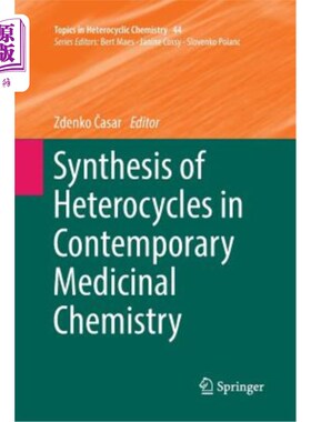 海外直订Synthesis of Heterocycles in Contemporary Medicinal Chemistry 当代药物化学中杂环化合物的合成