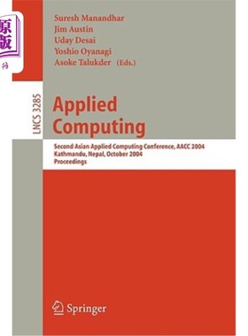 海外直订Applied Computing: Second Asian Applied Computing Conference, AACC 2004, Kathman 应用计算:第二届亚洲应用计