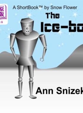 海外直订The Ice-bot: A ShortBook by Snow Flower 雪花的《冰机器人:一本短书》