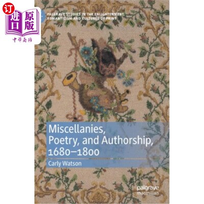 海外直订Miscellanies, Poetry, and Authorship, 1680-1800 杂记，诗歌和作者，1680-1800