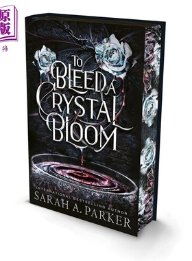 预售 让水晶之花流血 英文原版 To Bleed a Crystal Bloom Sarah A Parker 国际流行小说【中商原版】