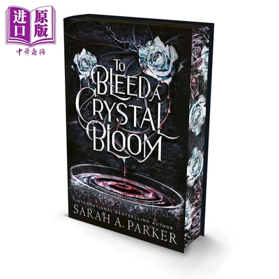 预售 让水晶之花流血 英文原版 To Bleed a Crystal Bloom Sarah A Parker 国际流行小说【中商原版】