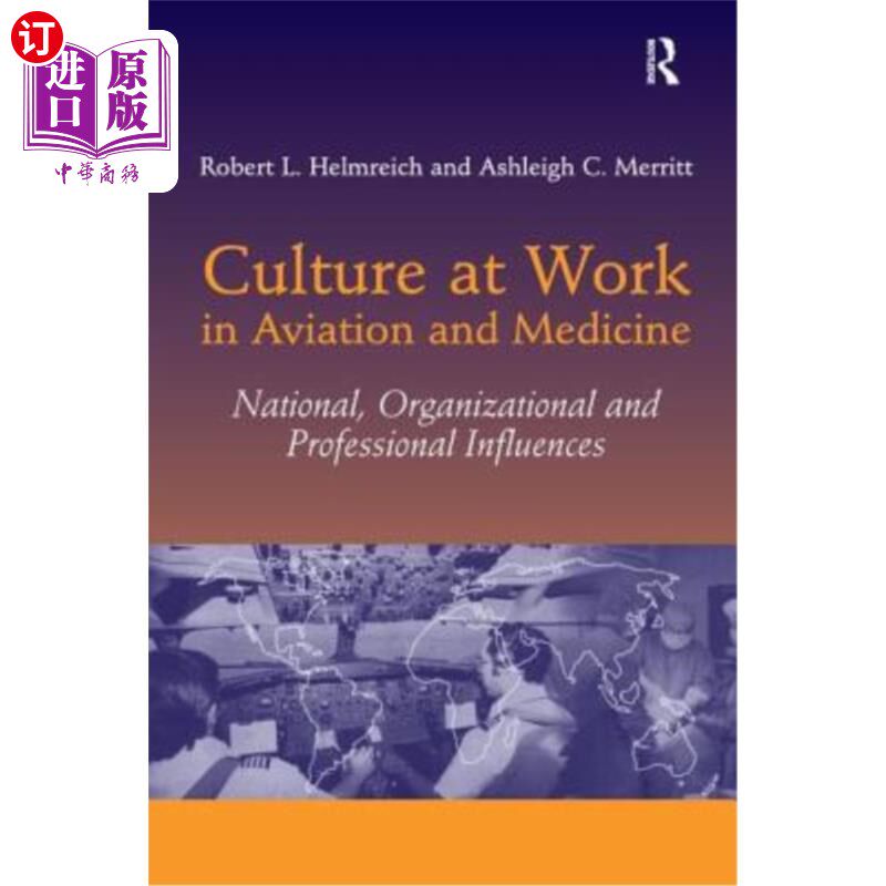 海外直订Culture at Work in Aviation and Medicine: National, Organizational and Professio 航空和医学工作中的文化:国