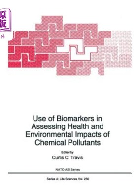 海外直订医药图书Use of Biomarkers in Assessing Health and Environmental Impacts of Chemical Poll 生物标记物在评估化