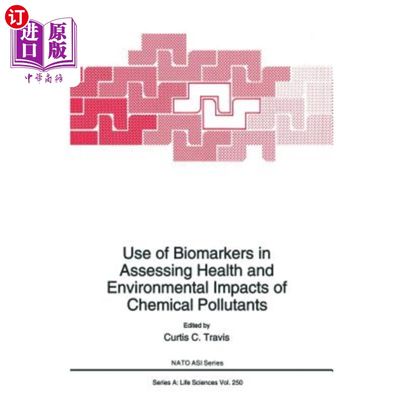 海外直订医药图书Use of Biomarkers in Assessing Health and Environmental Impacts of Chemical Poll 生物标记物在评估化