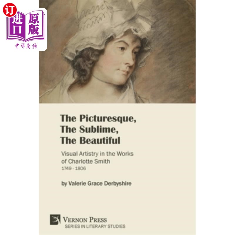 海外直订The Picturesque, The Sublime, The Beautiful: Visual Artistry in the Works of Cha 如画，崇高，美丽:夏洛特·史