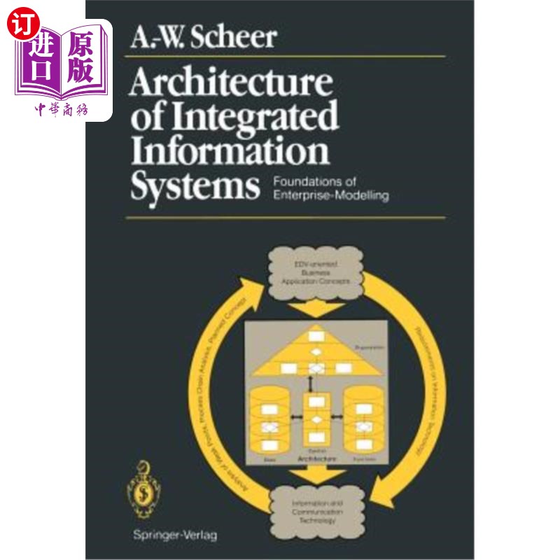 海外直订Architecture of Integrated Information Systems: Foundations of Enterprise Modell 集成信息系统的架构:企业建