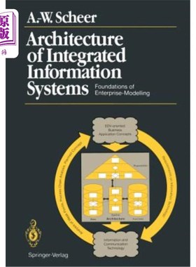 海外直订Architecture of Integrated Information Systems: Foundations of Enterprise Modell 集成信息系统的架构:企业建