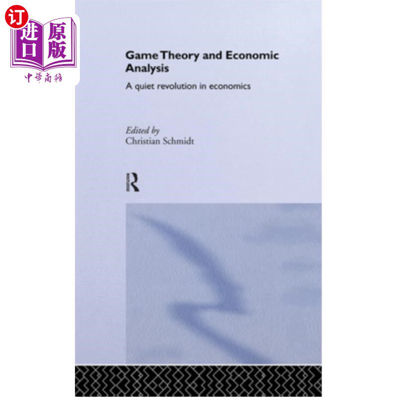 海外直订Game Theory and Economic Analysis: A Quiet Revolution in Economics 博弈论与经济分析:经济学的一场无声革命