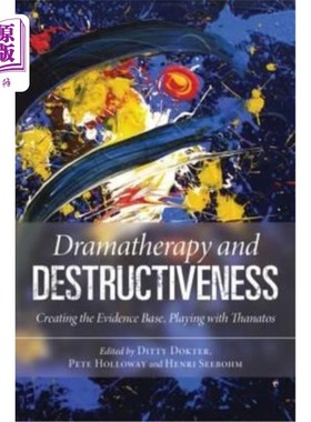 海外直订医药图书Dramatherapy and Destructiveness: Creating the Evidence Base, Playing with Thana 戏剧疗法与破坏性:
