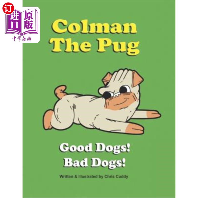 海外直订Colman the Pug: Good Dogs! Bad Dogs! 哈巴狗科尔曼：好狗！坏狗！