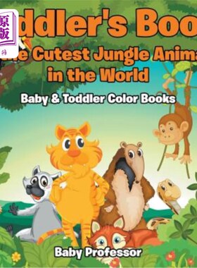 海外直订Toddler's Book of the Cutest Jungle Animals in the World - Baby & Toddler Color  幼儿书世界上最可爱的丛林动