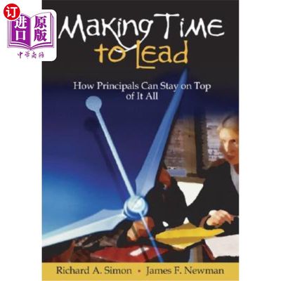 海外直订Making Time to Lead: How Principals Can Stay on Top of It All 腾出时间来领导：校长们如何能保持领先地位