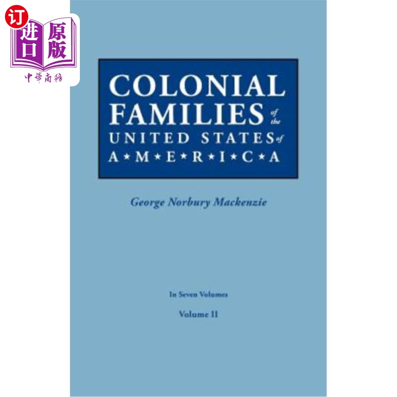 海外直订Colonial Families of the United States of America. in Seven Volumes. Volume II美利坚合众国的殖民家庭。共七