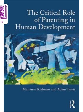 海外直订The Critical Role of Parenting in Human Development 养育子女在人类发展中的关键作用