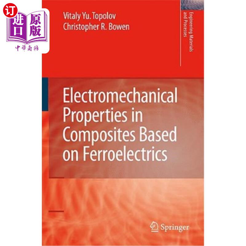 海外直订Electromechanical Properties in Composites Based on Ferroelectrics 铁电基复合材料的机电性能